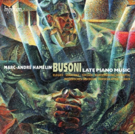Busoni: Late Piano Music Hamelin Marc-Andre