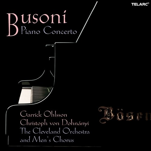 Busoni: Piano Concerto in C Major, Op. 39, BV 247 Christoph von Dohnányi, Garrick Ohlsson, The Cleveland Orchestra, Cleveland Orchestra Chorus