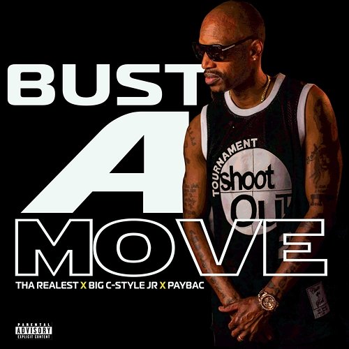 Bust A Move Tha Realest feat. Big C-Style Jr., Paybac