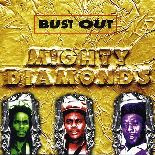 Bust out Mighty Diamonds