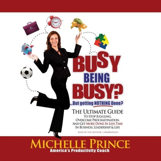 Busy Being Busy ... But Getting Nothing Done? Prince Michelle