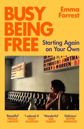 Busy Being Free: Starting Again on Your Own Forrest Emma