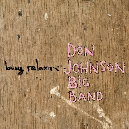 Busy Relaxin' Don Johnson Big Band