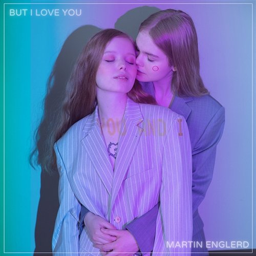 But I Love You Martin Englerd feat. Aude