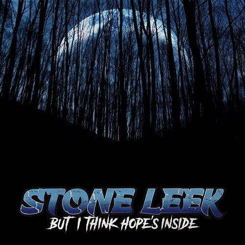But I Think Hope's Inside Stone Leek
