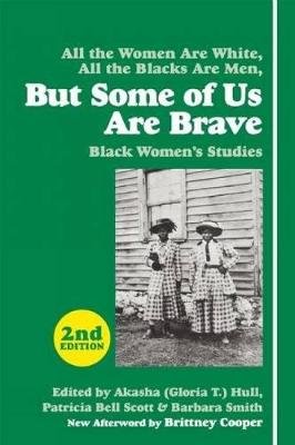 But Some of Us Are Brave: Black Women's Studies Gloria T Hull