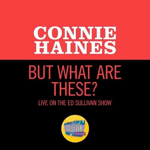 But What Are These? Connie Haines