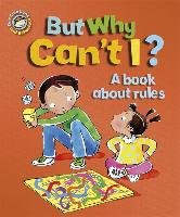 But Why Can't I? A book about rules Graves Sue