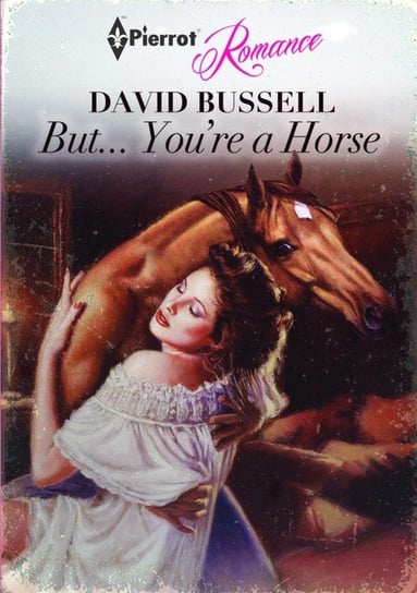 But... You're a Horse Bussell David