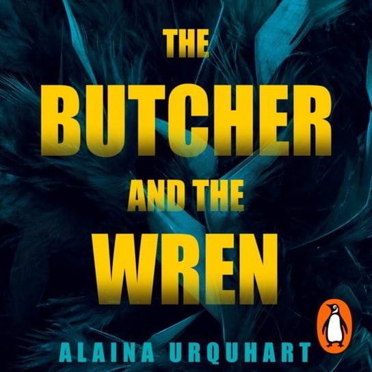Butcher and the Wren Alaina Urquhart