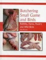 Butchering Small Game and Birds Bezzant John