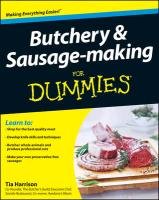 Butchery and Sausage-Making For Dummies Harrison Tia