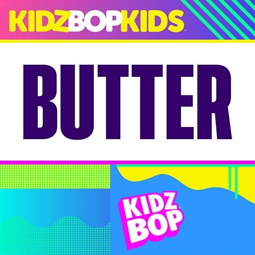 Butter Kidz Bop Kids