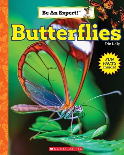 Butterflies (Be an Expert!) Kelly Erin