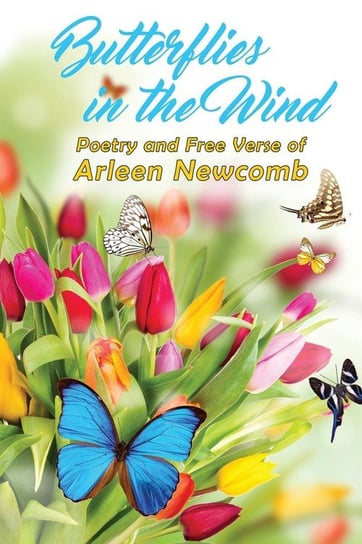 Butterflies in the Wind Newcomb Arleen