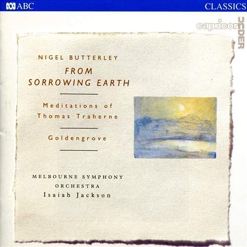 Butterley: From Sorrowing Earth - Meditations Of Thomas Traherne / Goldengrove Melbourne Symphony Orchestra, Isaiah Jackson