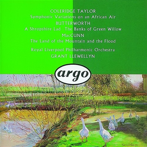Butterworth: The Banks of Green Willow; A Shropshire Lad/ /McGunn: The Land of the Mountain and the Flood/Coleridge-Taylor: Symphonic Variations on an African Air &c. Royal Liverpool Philharmonic Orchestra, Grant Llewellyn