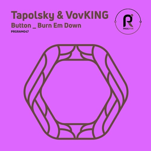 Button / Burn Em Down Tapolsky & VovKING