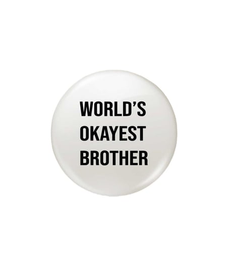 Button przypinka WORLD'S OKAYEST BROTHER, kolor biały, średnica 58mm Inna marka