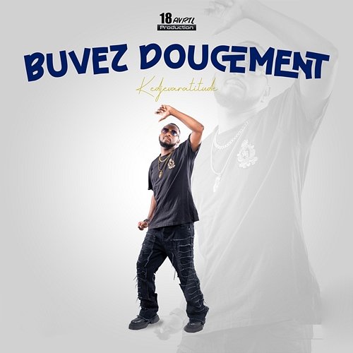 Buvez Doucement Kedjevara