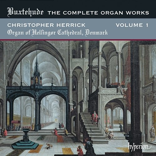 Buxtehude: Complete Organ Works, Vol. 1 – Helsingor Cathedral, Denmark Christopher Herrick