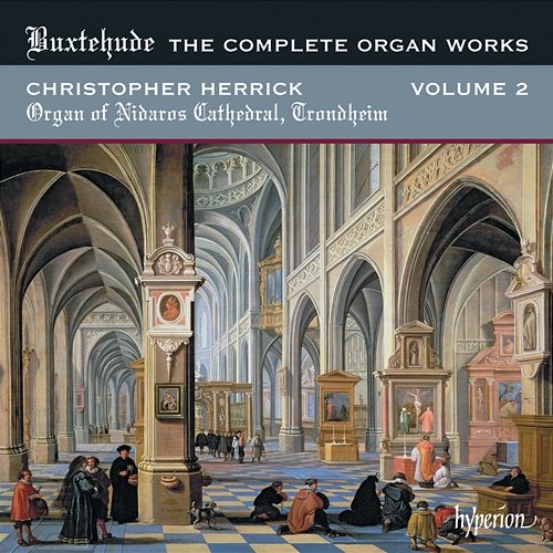 Buxtehude: Complete Organ Works, Vol. 2 – Nidaros Cathedral, Trondheim Christopher Herrick