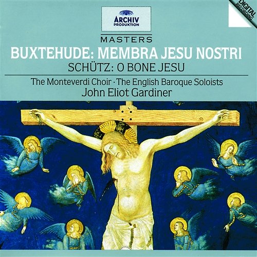 Buxtehude: Membra Jesu Nostri / Schutz: O bone Jesu English Baroque Soloists, John Eliot Gardiner