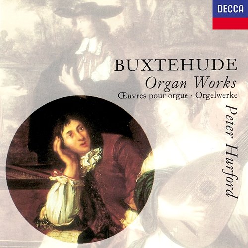 Buxtehude: Organ Works Peter Hurford