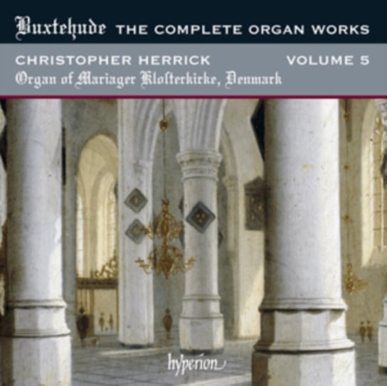 Buxtehude: The Complete Organ Works. Volume 5 Herrick Christopher
