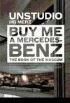 Buy Me a Mercedes-Benz: The Book of the Museum Un Studio