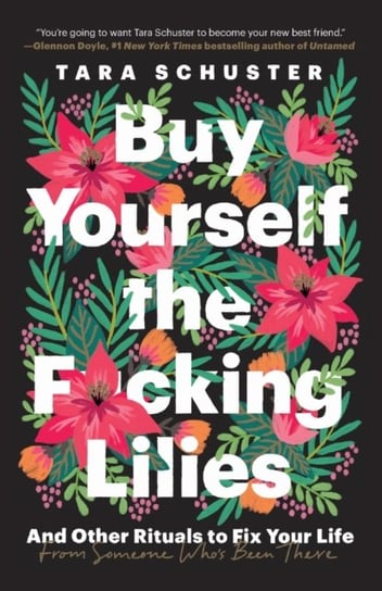 Buy Yourself the F*cking Lilies Tara Schuster