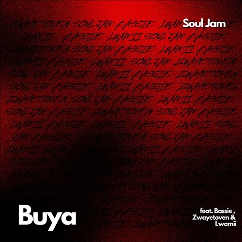 Buya Soul Jam feat. Bassie, Lwamii, Zwayetoven