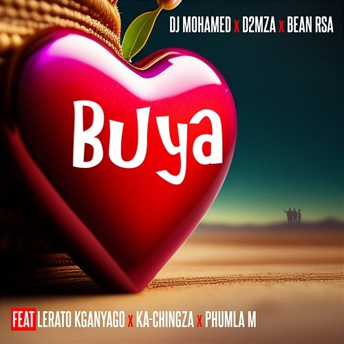 Buya DJ Mohamed x D2mza & Bean_RSA feat. Ka-Ching ZA, Lerato Kganyago, Phumla M
