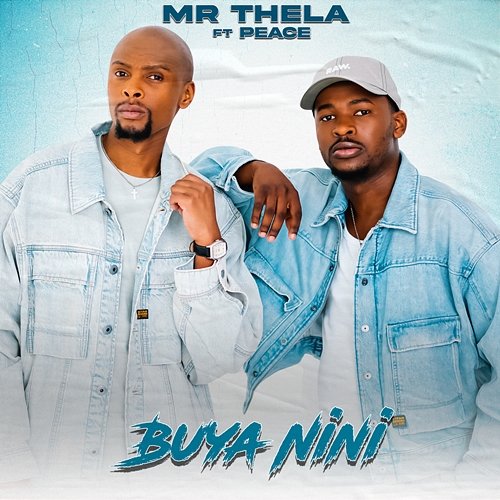 Buya Nini Mr Thela feat. Peace