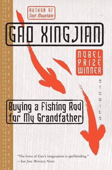 Buying a Fishing Rod for My Grandfather Xingjian Gao