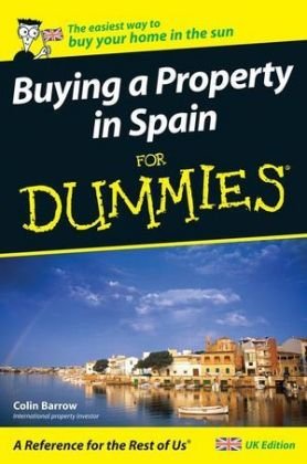 Buying a Property in Spain For Dummies Barrow Colin