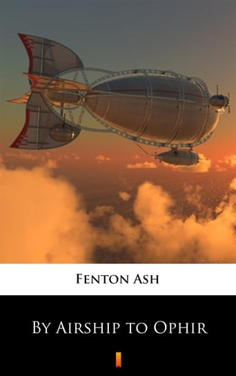 By Airship to Ophir Ash Fenton