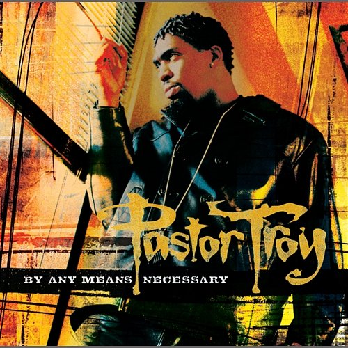 By Any Means Necessary Pastor Troy