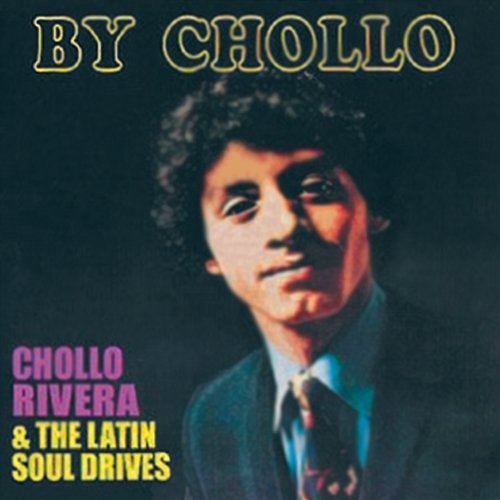By Chollo Chollo Rivera & The Latin Soul Drives
