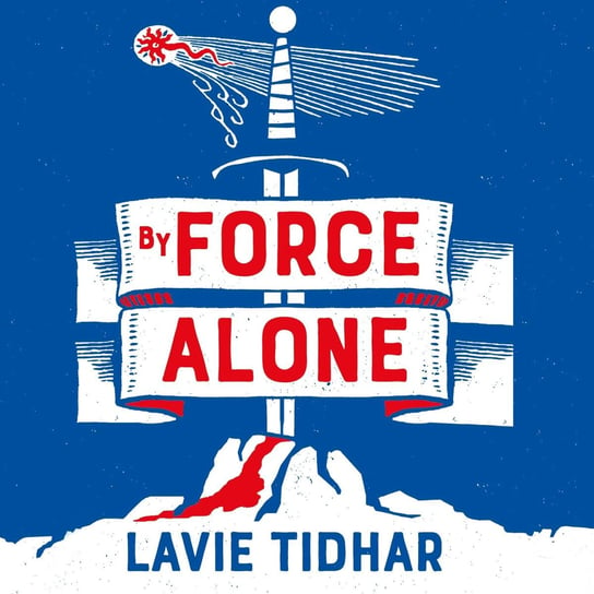 By Force Alone Tidhar Lavie