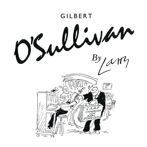 What Am I Doing Here with You? Gilbert O'Sullivan