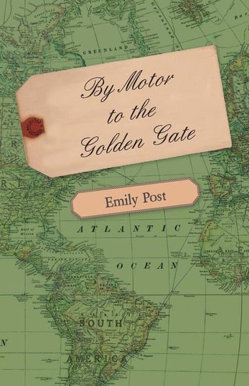 By Motor to the Golden Gate Post Emily