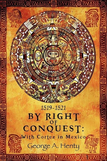 By Right of Conquest Henty George A.