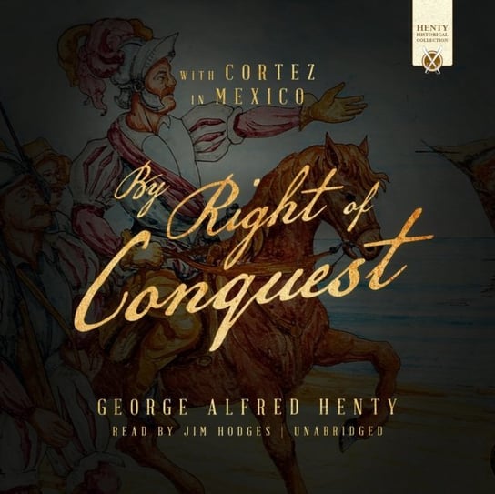 By Right of Conquest Henty George Alfred