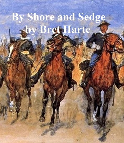 By Shore and Sedge, collection of stories Harte Bret