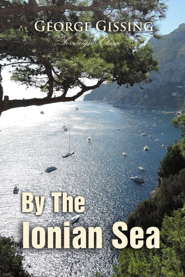 By the Ionian Sea: Notes of a Ramble in Southern Italy - ebook epub Gissing George