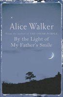 By the Light of My Father's Smile Walker Alice