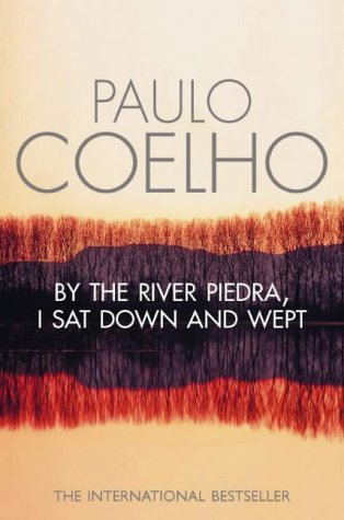 By The River Piedra I Sat Down and Wept Coelho Paulo