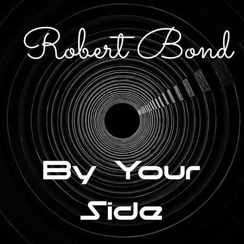 By Your Side Robert Bond
