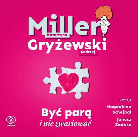 Być parą i nie zwariować Miller Katarzyna, Gryżewski Andrzej